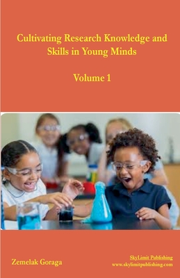 Cultivating Research Knowledge and Skills in Young Minds - Goraga, Zemelak