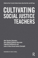 Cultivating Social Justice Teachers: How Teacher Educators Have Helped Students Overcome Cognitive Bottlenecks and Learn Critical Social Justice Concepts