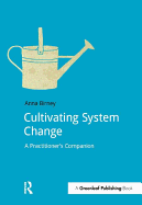 Cultivating System Change: A Practitioner's Companion