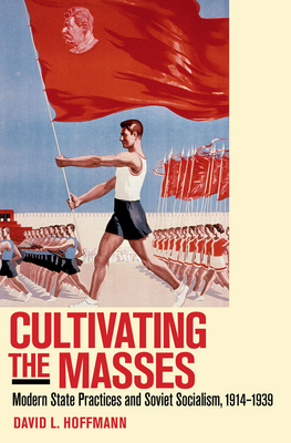 Cultivating the Masses - Hoffmann, David L