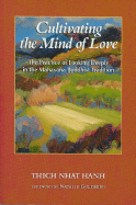 Cultivating the Mind of Love: The Practice of Looking Deeply in the Mahayana Buddhist Tradition - Hanh, Thich Nhat, and Goldberg, Natalie (Designer)