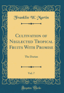 Cultivation of Neglected Tropical Fruits with Promise, Vol. 7: The Durian (Classic Reprint)