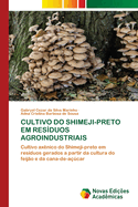 Cultivo Do Shimeji-Preto Em Res?duos Agroindustriais