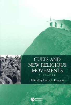 Cults and New Religious Movements: A Reader - Dawson