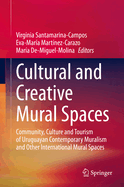 Cultural and Creative Mural Spaces: Community, Culture and Tourism of Uruguayan Contemporary Muralism and Other International Mural Spaces