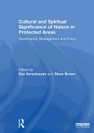 Cultural and Spiritual Significance of Nature in Protected Areas: Governance, Management and Policy
