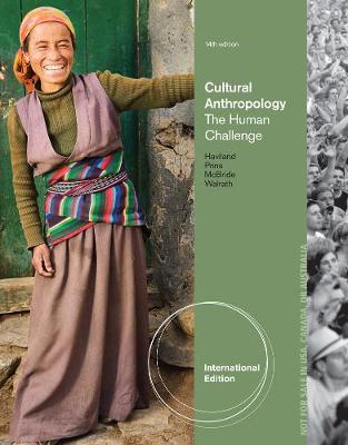 Cultural Anthropology: The Human Challenge, International Edition - Haviland, William A., and Walrath, Dana, and McBride, Bunny