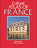 Cultural Atlas of France - Ardagh, John, and Jones, Colin