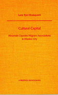 Cultural Capital: Mountain Zapotec Migrant Associations in Mexico City