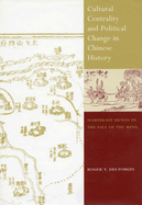 Cultural Centrality and Political Change in Chinese History: Northeast Henan in the Fall of the Ming