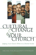 Cultural Change and Your Church: Helping Your Church Thrive in a Diverse Society - Pocock, Michael, and Henriques, Joseph