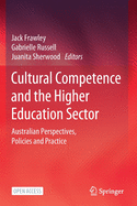 Cultural Competence and the Higher Education Sector: Australian Perspectives, Policies and Practice