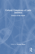 Cultural Complexes of Latin America: Voices of the South