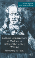 Cultural Constructions of Madness in Eighteenth-Century Writing: Representing the Insane