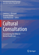 Cultural Consultation: Encountering the Other in Mental Health Care