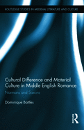 Cultural Difference and Material Culture in Middle English Romance: Normans and Saxons