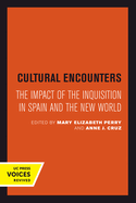 Cultural Encounters: The Impact of the Inquisition in Spain and the New World Volume 24