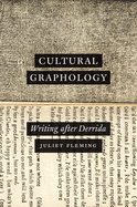 Cultural Graphology: Writing After Derrida