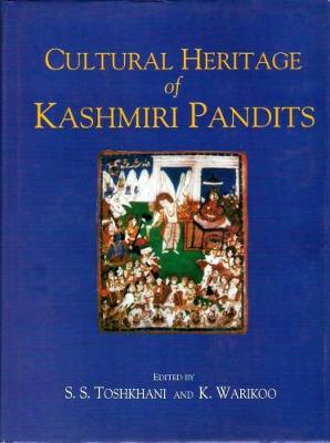 Cultural Heritage of Kashmiri Pandits - Toshkhani, S.S., and Warikoo, K. (Editor)