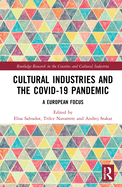 Cultural Industries and the Covid-19 Pandemic: A European Focus