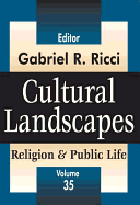 Cultural Landscapes: Religion & Public Life, Volume 35