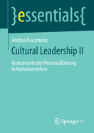 Cultural Leadership II: Instrumente Der Personalf?hrung in Kulturbetrieben