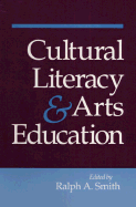 Cultural Literacy and Arts Education - Smith, Ralph A (Editor)