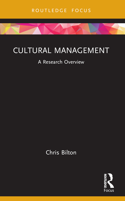 Cultural Management: A Research Overview - Bilton, Chris