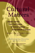 Cultural Matters: Lessons Learned from Field Studies of Several Leading School Reform Strategies