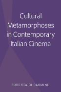 Cultural Metamorphoses in Contemporary Italian Cinema