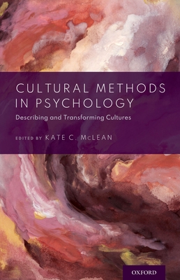 Cultural Methods in Psychology: Describing and Transforming Cultures - McLean, Kate C, Professor (Editor)