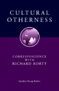 Cultural Otherness: Correspondence with Richard Rorty