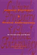Cultural Psychiatry & Medical Anthropology: An Introduction and Reader - Littlewood, Roland (Editor), and Dein, Simon (Editor)