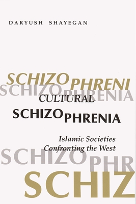 Cultural Schizophrenia - Shayegan, Daryush