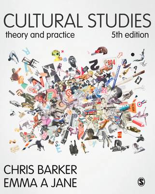 Cultural Studies: Theory and Practice - Barker, Chris, and Jane, Emma A.