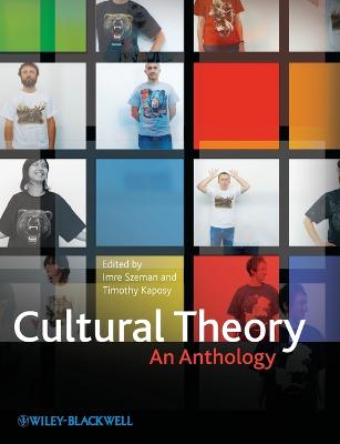 Cultural Theory - Szeman, Imre (Editor), and Kaposy, Timothy (Editor)