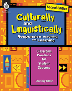 Culturally and Linguistically Responsive Teaching and Learning (Second Edition): Classroom Practices for Student Success