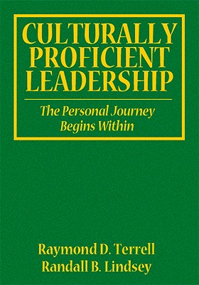 Culturally Proficient Leadership: The Personal Journey Begins Within - Terrell, Raymond D, and Lindsey, Randall B