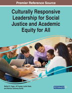 Culturally Responsive Leadership for Social Justice and Academic Equity for All