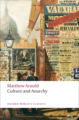 Culture and Anarchy - Arnold, Matthew, and Garnett, Jane (Editor)