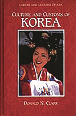 Culture and Customs of Korea - Clark, Donald N