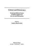 Culture and Democracy: Social and Ethical Issues in Public Support for the Arts and Humanities - Buchwalter, Andrew