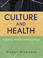 Culture and Health: Applying Medical Anthropology