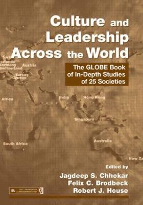 Culture and Leadership Across the World: The GLOBE Book of In-Depth Studies of 25 Societies - Chhokar, Jagdeep S (Editor), and Brodbeck, Felix C (Editor), and House, Robert J, Dr. (Editor)