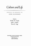 Culture and Life: Essays in Memory of Clyde Kluckhohn - Taylor, Walter W, Ph.D. (Editor), and Fischer, John L, Professor, Ph.D. (Editor), and Vogt, Evon Z (Editor)