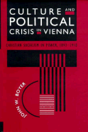 Culture and Political Crisis in Vienna: Christian Socialism in Power, 1897-1918