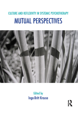 Culture and Reflexivity in Systemic Psychotherapy: Mutual Perspectives - Krause, Inga-Britt