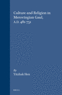 Culture and Religion in Merovingian Gaul, A.D. 481-751