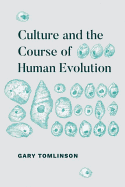 Culture and the Course of Human Evolution