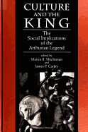 Culture and the King: The Social Implications of the Arthurian Legend